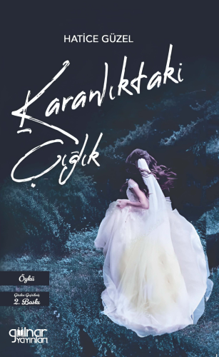 Karanlıktaki Çığlık | Hatice Güzel | Gülnar Yayınları