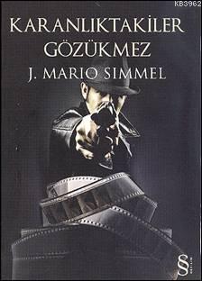 Karanlıktakiler Gözükmez | J. Mario Simmel | Everest Yayınları