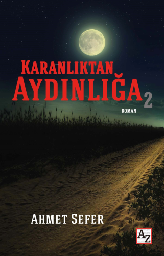 Karanlıktan Aydınlığa 2 | Ahmet Sefer | Az Kitap