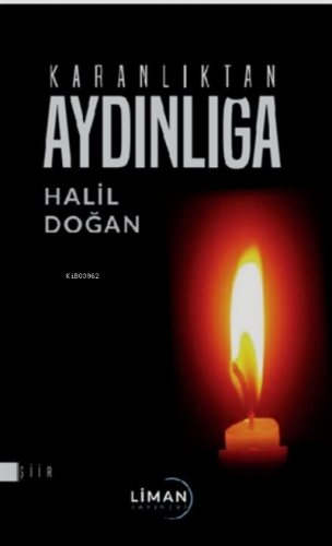 Karanlıktan Aydınlığa | Halil Doğan | Liman Yayınevi