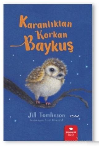 Karanlıktan Korkan Baykuş | Jill Tomlinson | Redhouse Kidz / Sev Matba