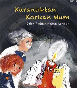 Karanlıktan Korkan Mum | Selen Aydın | Günışığı Kitaplığı