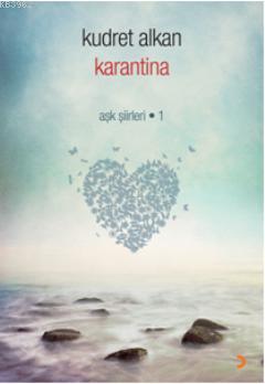 Karantina; Aşk Şiirleri 1 | Kudret Alkan | Cinius Yayınları