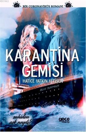 Karantina Gemisi | Hatice Yatkın Yetişen | Gece Kitaplığı Yayınları