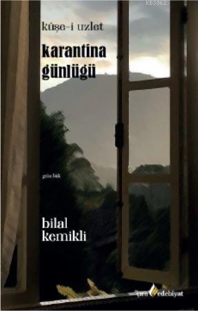 Karantina Günlüğü | Bilal Kemikli | Çıra Yayınları