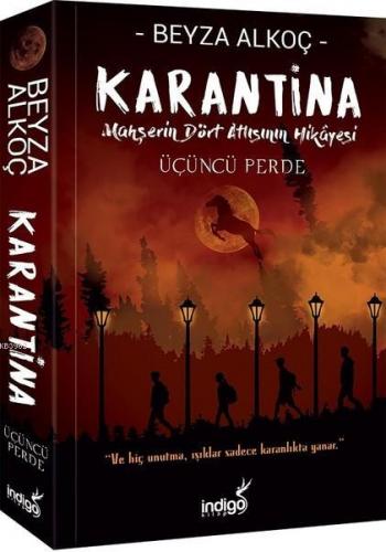 Karantina - Üçüncü Perde; Mahşerin Dört Atlısının Hikayesi | Beyza Alk