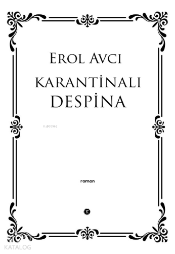 Karantinalı Despina | Erol Avcı | Kafekültür Yayıncılık