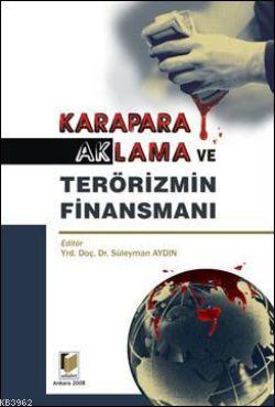 Karapara Aklama ve Terörizmin Finansmanı | Süleyman Aydın | Adalet Yay