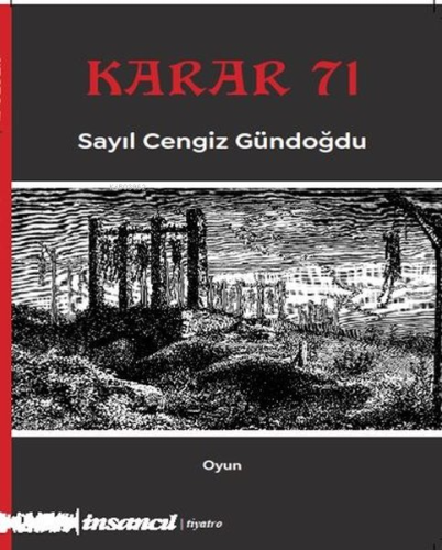 Karar 71 | Sayıl Cengiz Gündoğdu | İnsancıl Yayınları