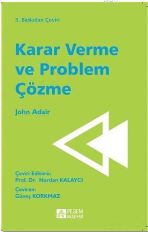 Karar Verme ve Problem Çözme | John Adair | Pegem Akademi Yayıncılık