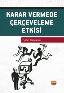 Karar Vermede Çerçeveleme Etkisi | Saffet Karayaman | Nobel Bilimsel E