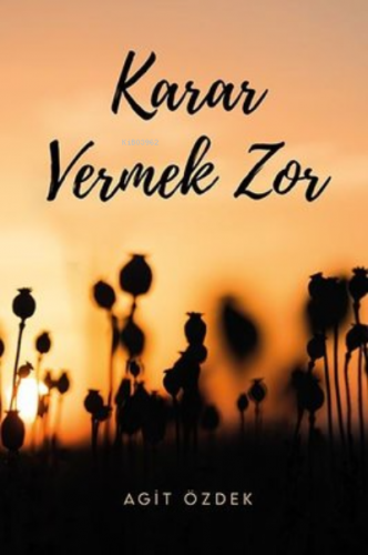 Karar Vermek Zor | Ağıt Özdek | Ritim Sanat Yayınları