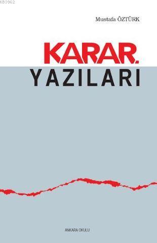 Karar Yazıları | Mustafa Öztürk | Ankara Okulu Yayınları