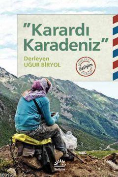 Karardı Karadeniz | Uğur Biryol | İletişim Yayınları