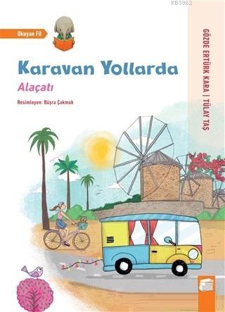 Karavan Yollarda - Alaçatı | Tülay Taş | Final Kültür Sanat Yayınları