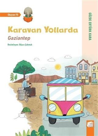 Karavan Yollarda - Gaziantep | Tülay Taş | Final Kültür Sanat Yayınlar