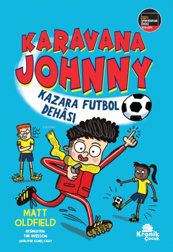 Karavana Johnny: Kazara Futbol Dehâsı | Matt Oldfield | Kronik Kitap