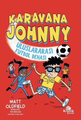 Karavana Johnny Uluslararası Futbol Dehası | Matt Oldfield | Kronik Ki