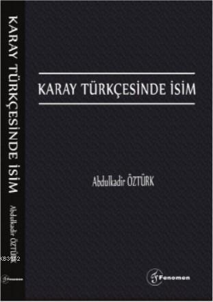 Karay Türkçesinde İsim | Abdulkadir Öztürk | Fenomen Yayıncılık