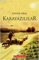 Karayazılılar | Ünver Oral | Bilge Oğuz Yayınları