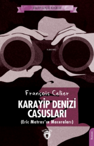 Karayip Denizi Casusları (Eric Matras’ın Maceraları) | François Celier