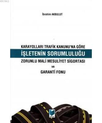 Karayolları Trafik Kanunu'na Göre İşletenin Sorumluluğu Zorunlu Mali M