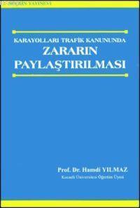 Karayolları Trafik Kanununda Zararın Paylaştırılması | Hamdi Yılmaz | 