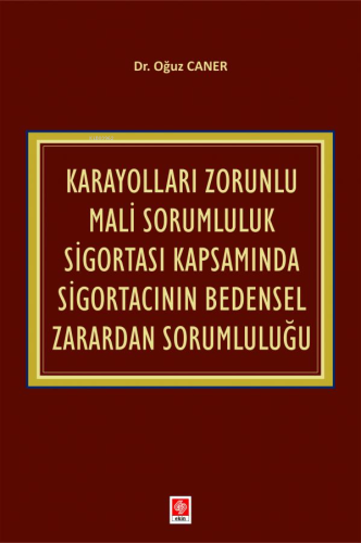 Karayolları Zorunlu Mali Sorumluluk Sigortası Kapsamında Sigortacının 