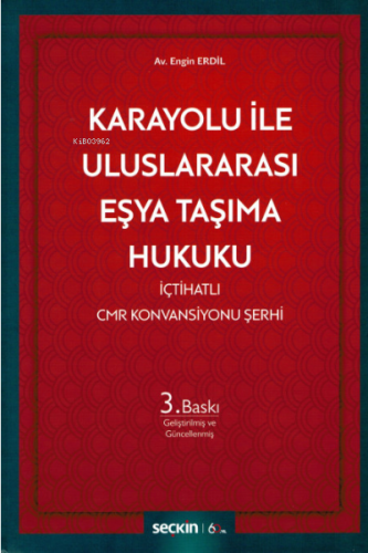 Karayolu ile Uluslararası Eşya Taşıma Hukuku | Engin Erdil | Seçkin Ya