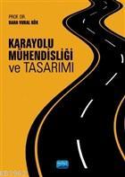 Karayolu Mühendisliği ve Tasarımı | Baha Vural Kök | Nobel Akademik Ya