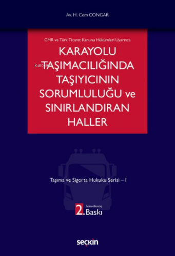 Karayolu Taşımacılığında Taşıyıcının Sorumluluğu ve Sınırlandıran Hall