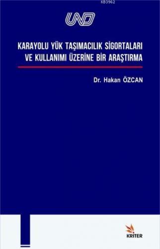 Karayolu Yük Taşımacılık ve Sigortaları ve Kullanımı | Hakan Özcan | K