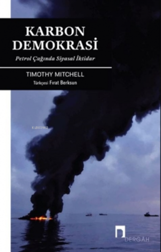 Karbon Demokrasi;Petrol Çağında Siyasal İktidar | Timothy Mitchell | 