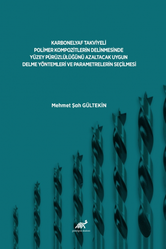 Karbonelyaf Takviyeli Polimer Kompozitlerin Delinmesinde Yüzey Pürüzlü