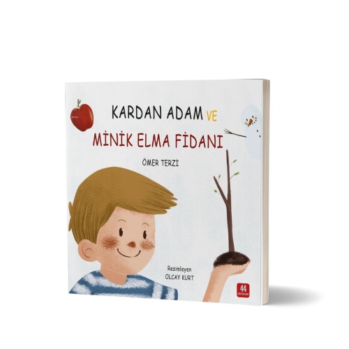 Kardan Adam Ve Minik Elma Fidanı | Ömer Terzi | 44 Yayınları