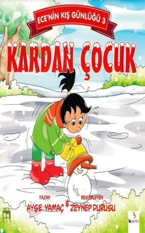 Kardan Çocuk - Ece'nin Kış Günlüğü 3 | Ayşe Yamaç | Bu Yayınevi