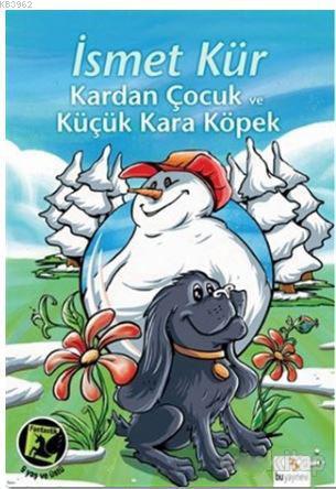 Kardan Çocuk ve Küçük Kara Köpek | İsmet Kür | Bu Yayınevi