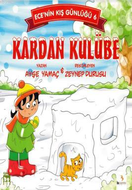 Kardan Kulübe - Ece'nin Kış Günlüğü 6 | Ayşe Yamaç | Bu Yayınevi