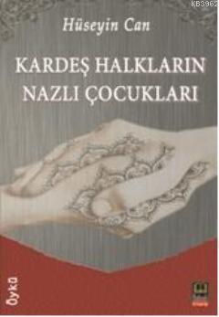 Kardeş Halkların Nazlı Çocukları | Hüseyin Can | Babıali Kitaplığı