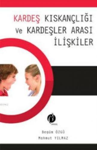 Kardeş Kıskançlığı ve Kardeşler Arası İlişkiler | Begüm Özgü | Herdem 