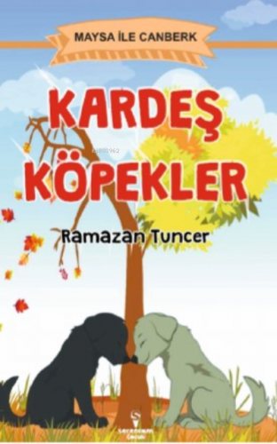 Kardeş Köpekler Maysa İle Canberk | Ramazan Tuncer | Serencam Yayınlar