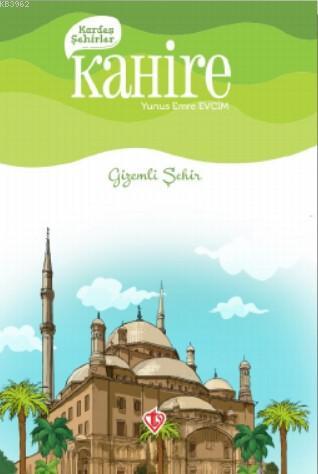 Kardeş Şehirler Kahire | Yunus Emre Evcim | Türkiye Diyanet Vakfı Yayı