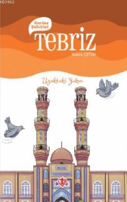 Kardeş Şehirler Tebriz; Uzaktaki Yakın | Kübra Çetin | Türkiye Diyanet