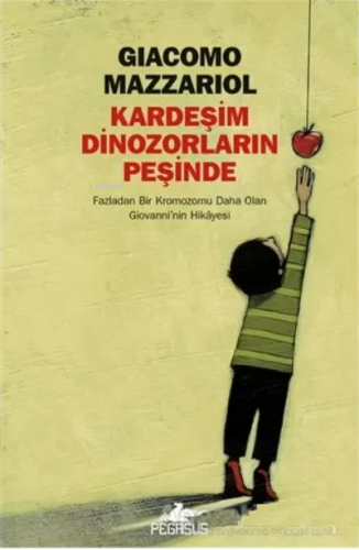 Kardeşim Dinozorların Peşinde | Giacomo Mazzariol | Pegasus Yayıncılık