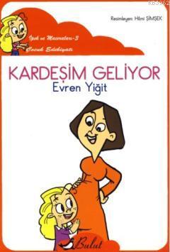 Kardeşim Geliyor (Düz Yazı) | Evren Yiğit | Bulut Yayınları