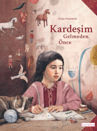 Kardeşim Gelmeden Önce | Sonja Danowski | Ketebe Yayınları