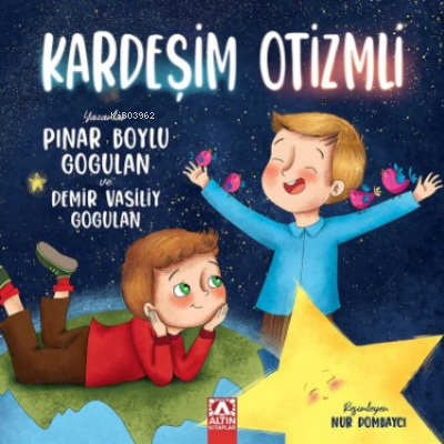 Kardeşim Otizmli | Pınar Boylu Gogulan | Altın Kitaplar