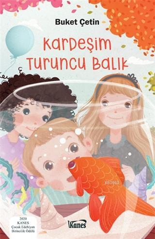 Kardeşim Turuncu Balık | Buket Çetin | Kanes Yayınları