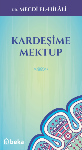 Kardeşime Mektup | Mecdi El-Hilali | Beka Yayınları