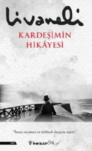 Kardeşimin Hikayesi | Zülfü Livaneli | İnkılâp Kitabevi